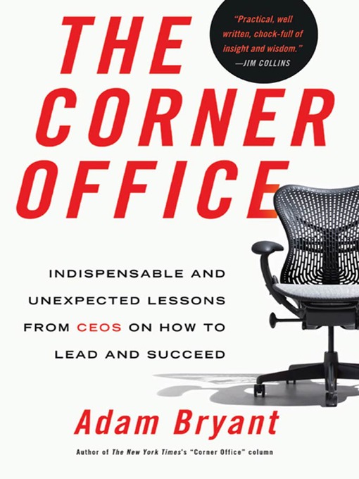 Title details for The Corner Office by Adam Bryant - Available